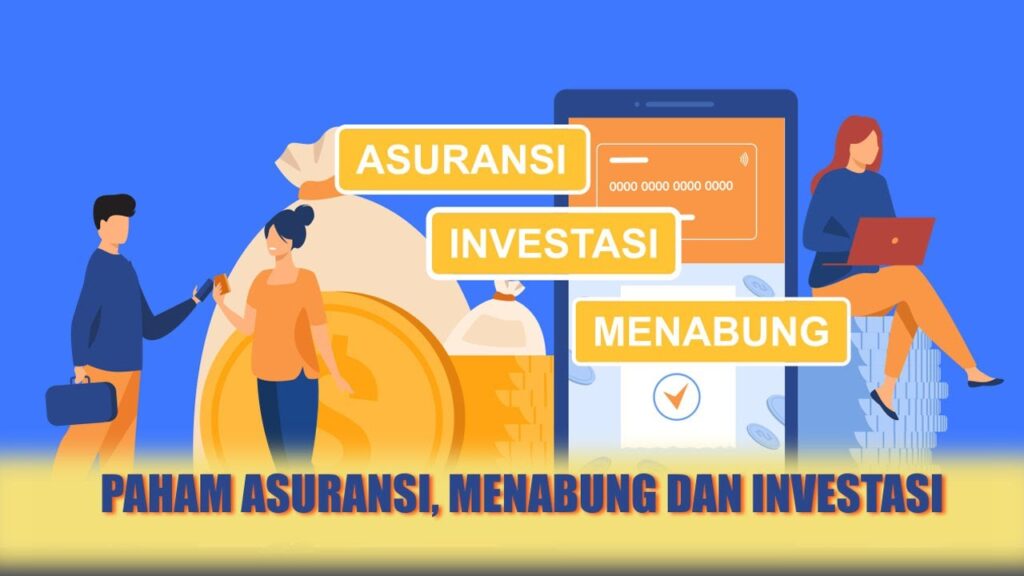 Bedanya menabung, investasi, dan asuransi