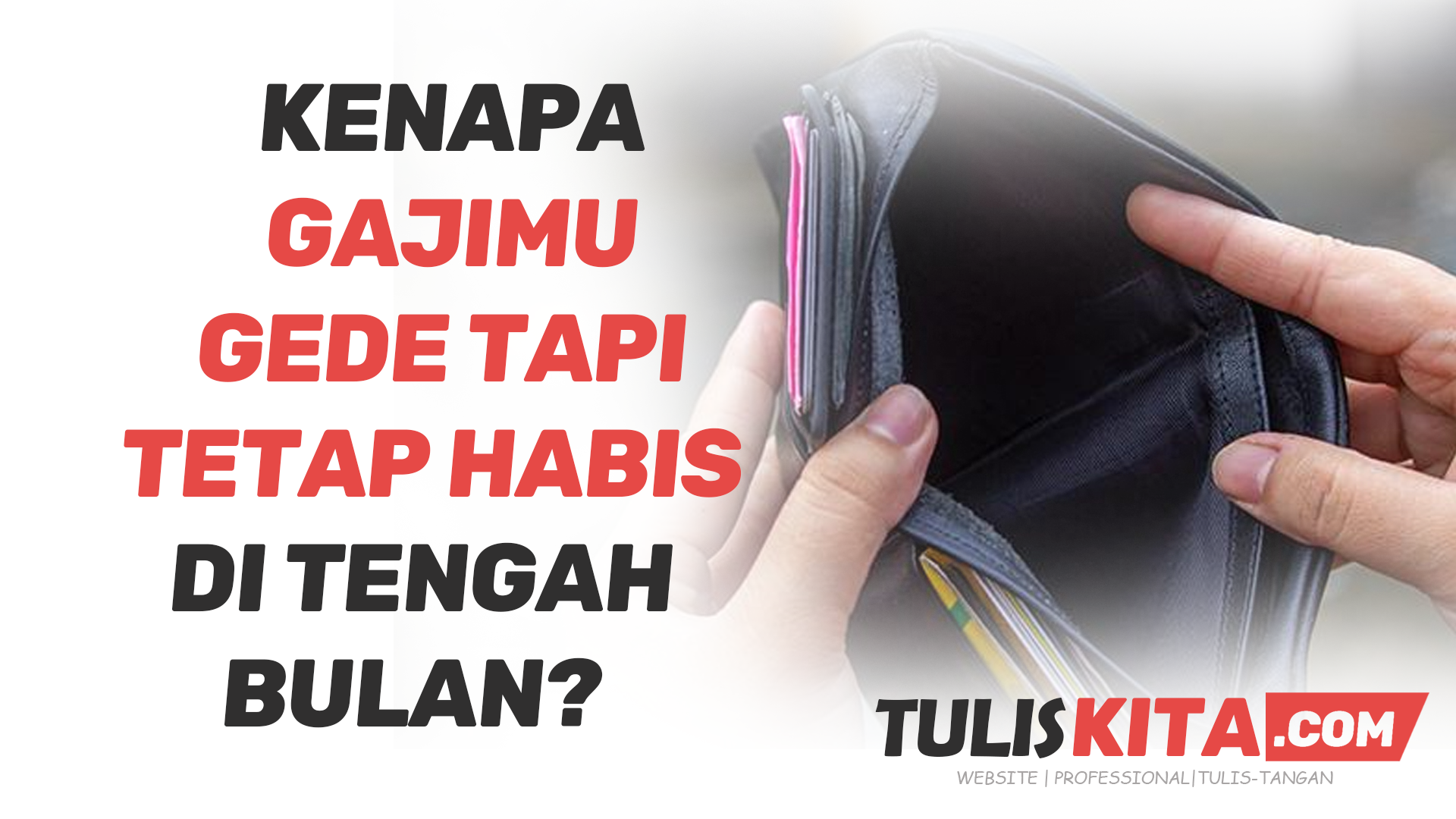 Gajimu Gede Tapi Tetap Habis