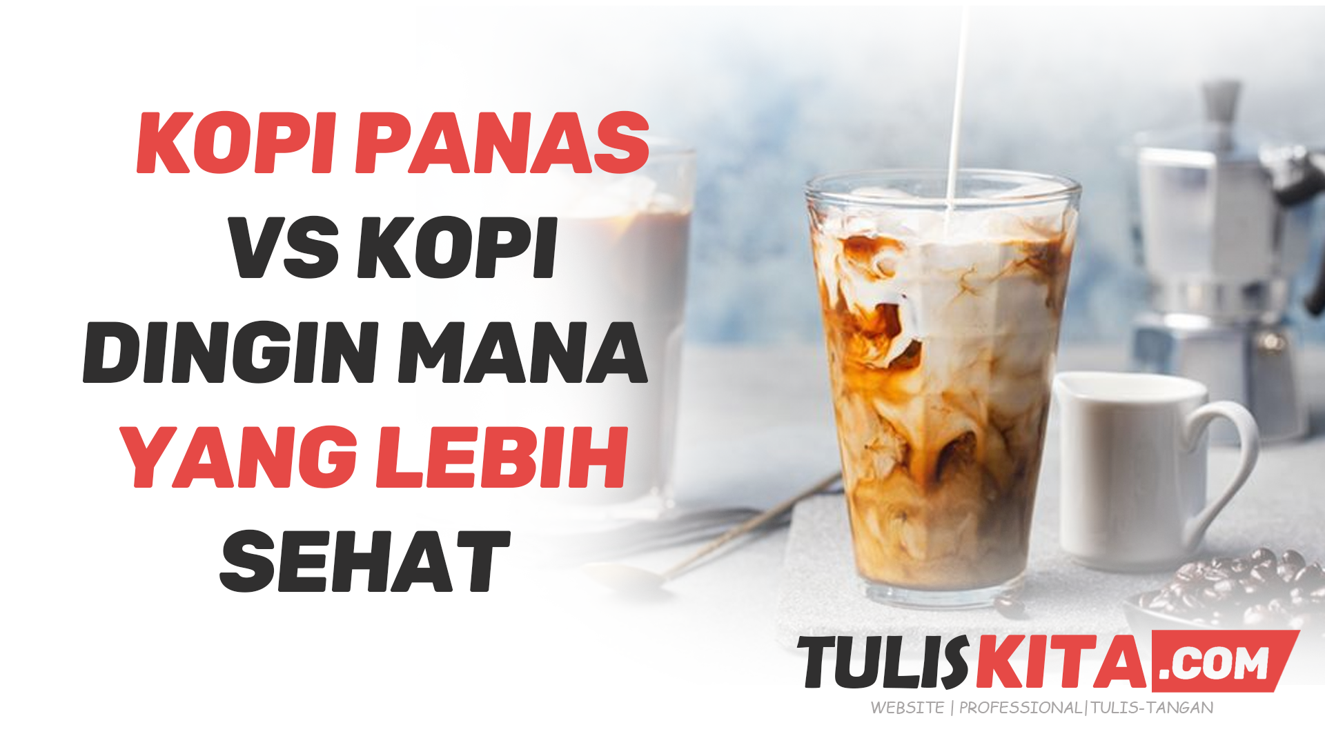Kopi Panas Vs Kopi Dingin Mana Yang Lebih Sehat