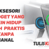Aksesori Gadget yang Bikin Hidup Lebih Praktis