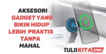 Aksesori Gadget yang Bikin Hidup Lebih Praktis