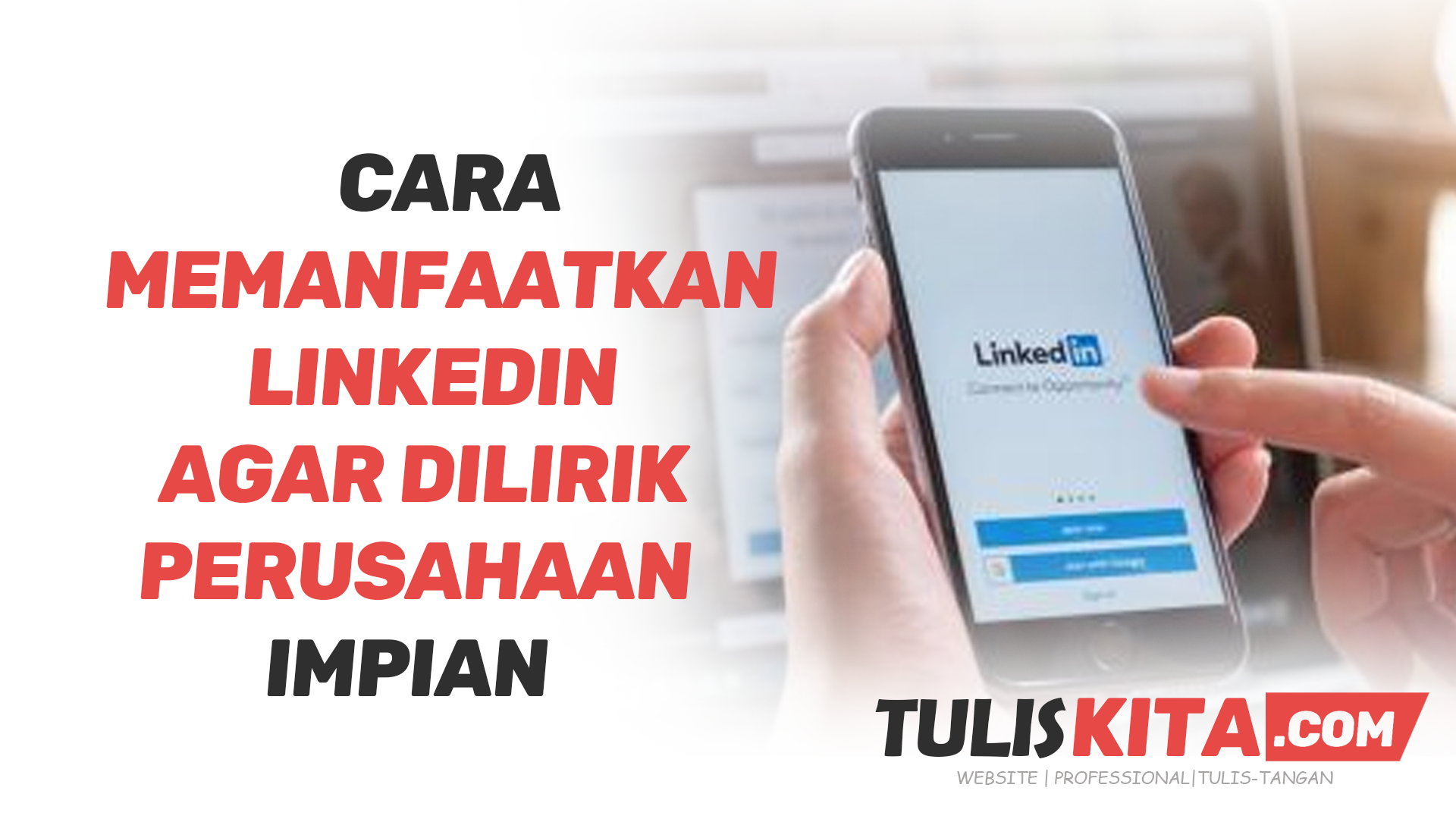 Cara Memanfaatkan LinkedIn Agar Dilirik Perusahaan Impian