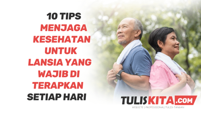 Tips Menjaga Kesehatan untuk Lansia yang Wajib Diterapkan Setiap Hari